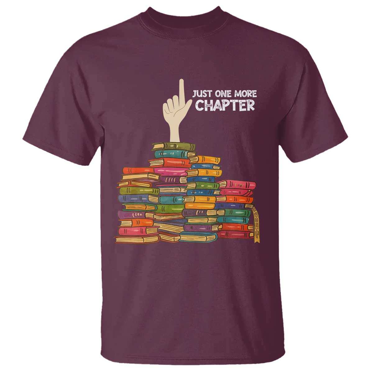 Just One More Chapter T Shirt Funny Book Lover TS12 Maroon Print Your Wear
