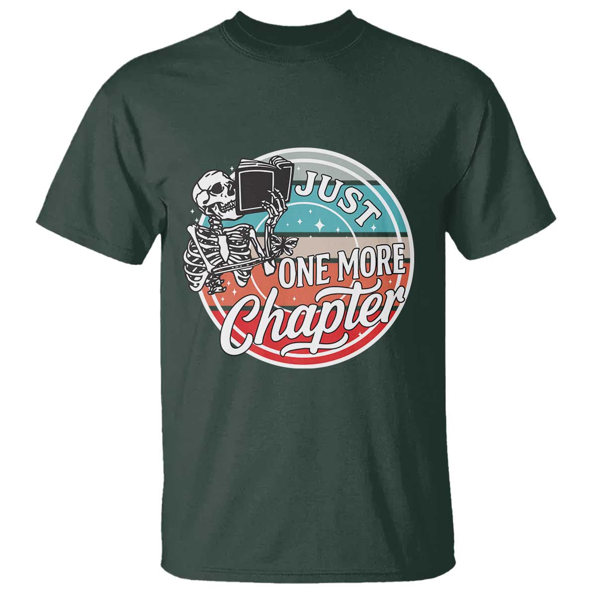 Just One More Chapter T Shirt Funny Skeleton Reading Book TS12 Dark Forest Green Print Your Wear