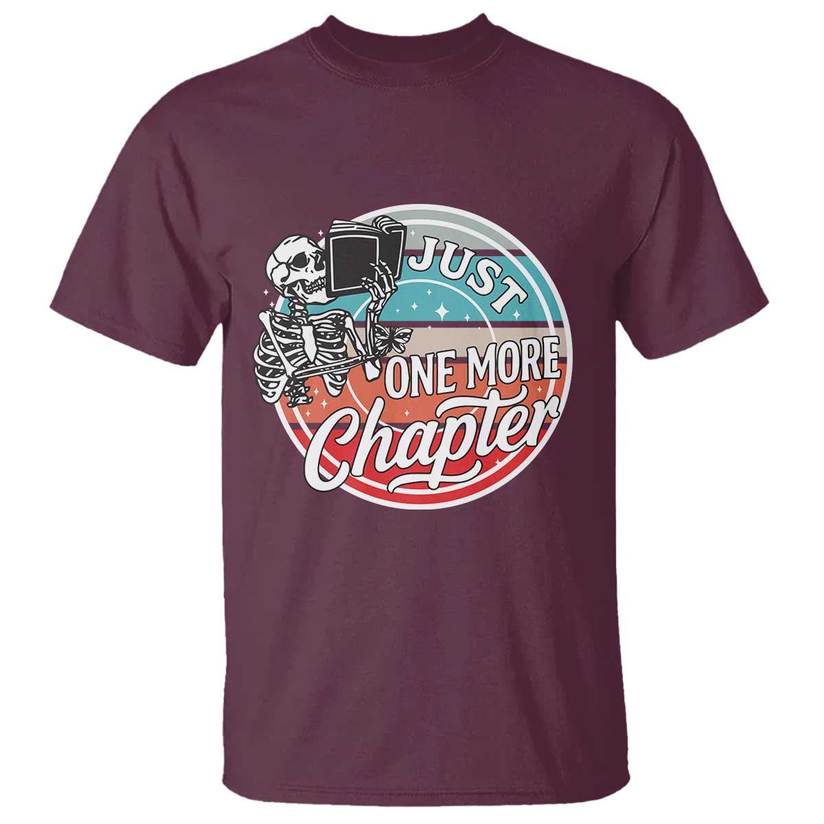 Just One More Chapter T Shirt Funny Skeleton Reading Book TS12 Maroon Print Your Wear