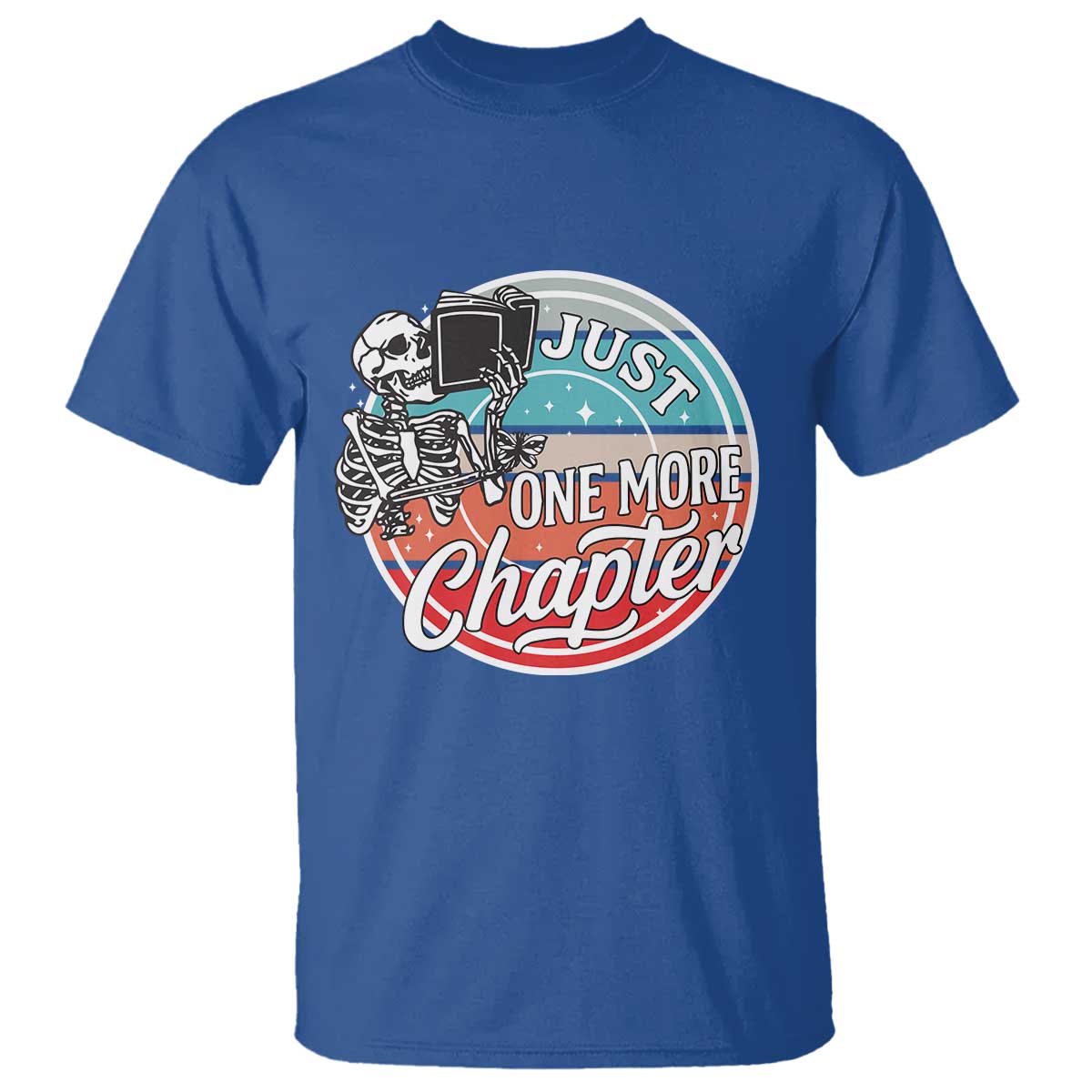Just One More Chapter T Shirt Funny Skeleton Reading Book TS12 Royal Blue Print Your Wear