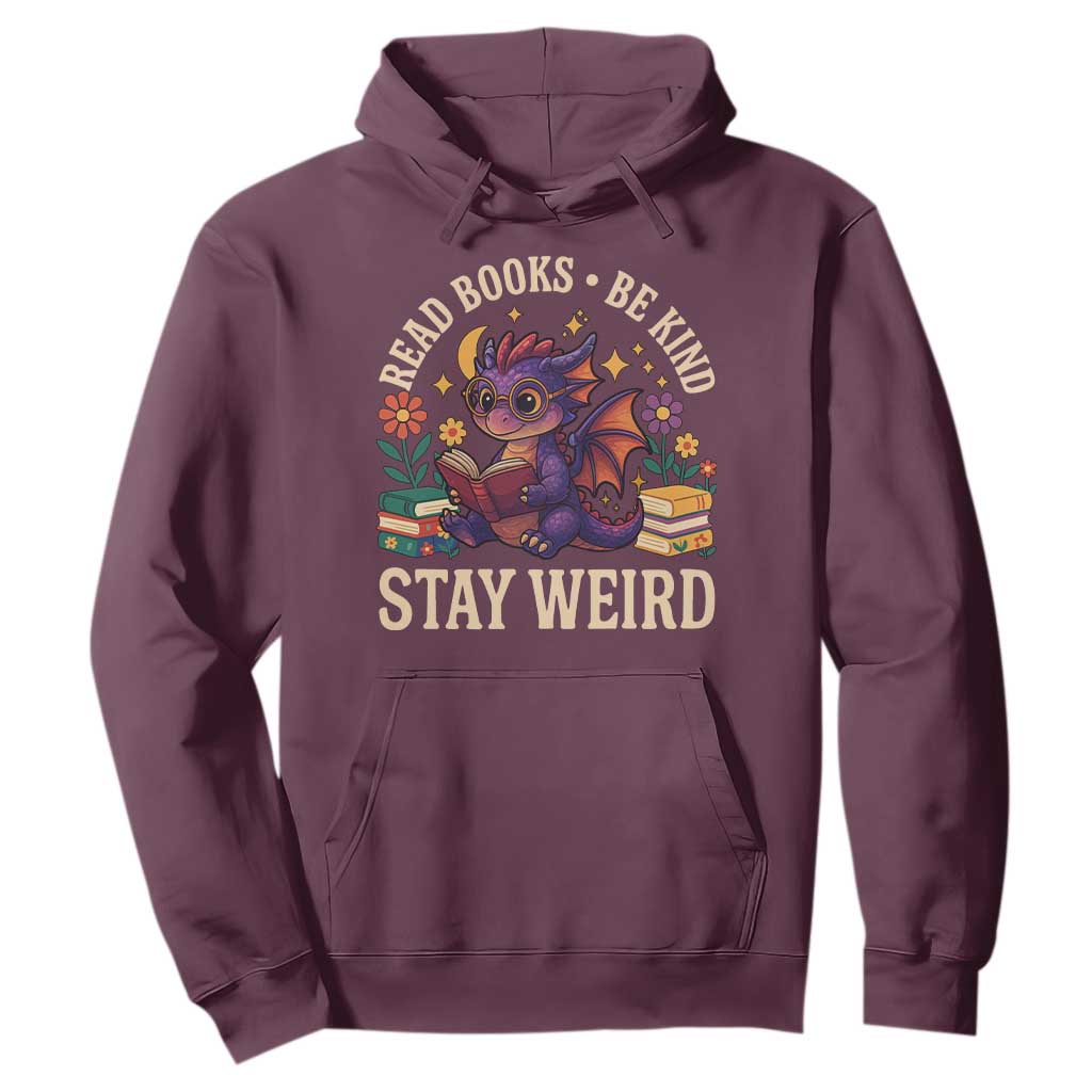 Dragon Read Book Hoodie Funny Read Books Be Kind Stay Weird TS12 Maroon Print Your Wear