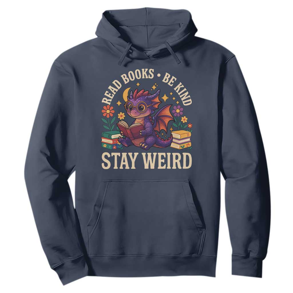 Dragon Read Book Hoodie Funny Read Books Be Kind Stay Weird TS12 Navy Print Your Wear