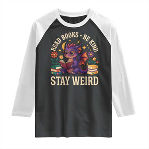 Dragon Read Book Raglan Shirt Funny Read Books Be Kind Stay Weird TS12 Black White Print Your Wear