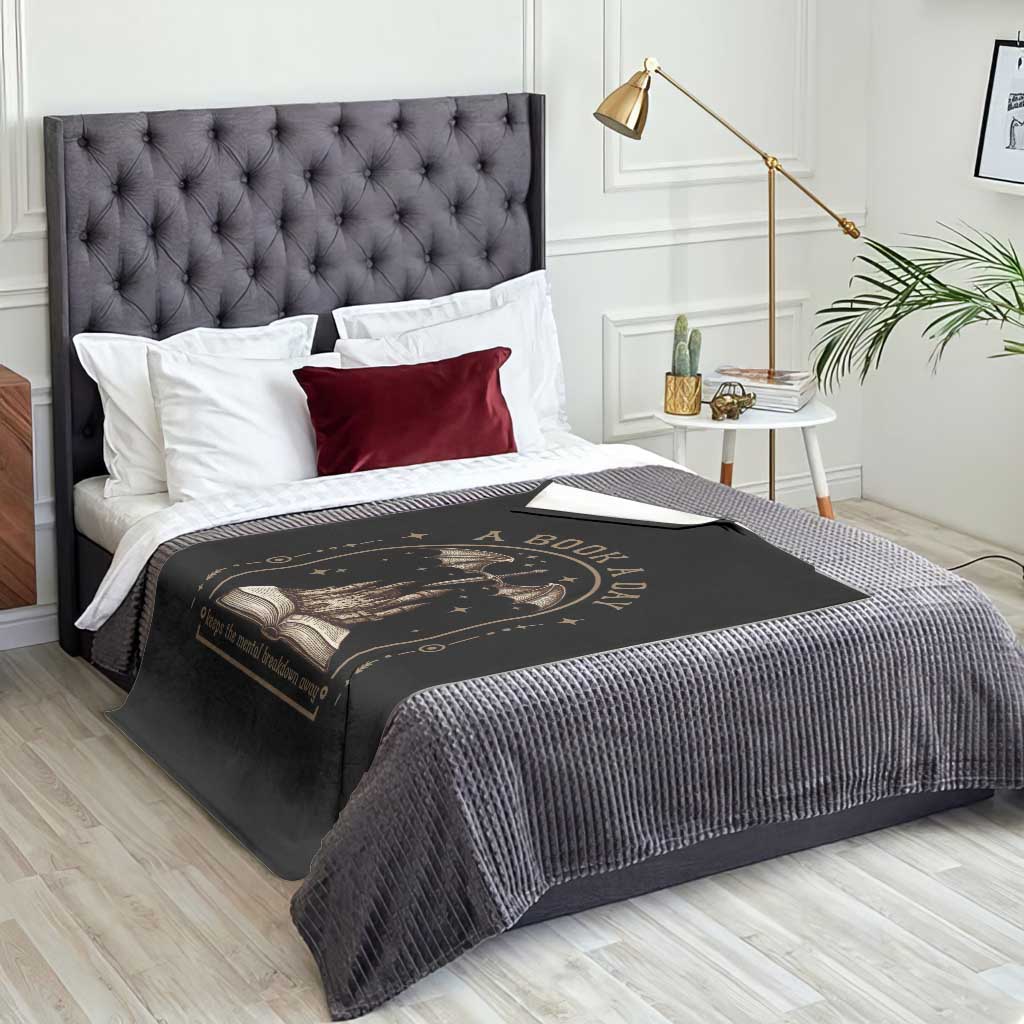 Fantasy Book Lover Throw Blanket A Book A Day Keeps The Mental Breakdown Away TS12 Print Your Wear
