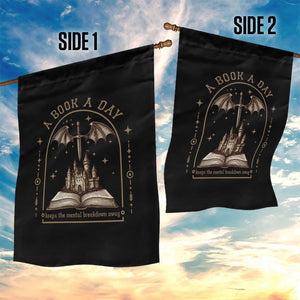 Fantasy Book Lover Garden Flag A Book A Day Keeps The Mental Breakdown Away TS12 Print Your Wear