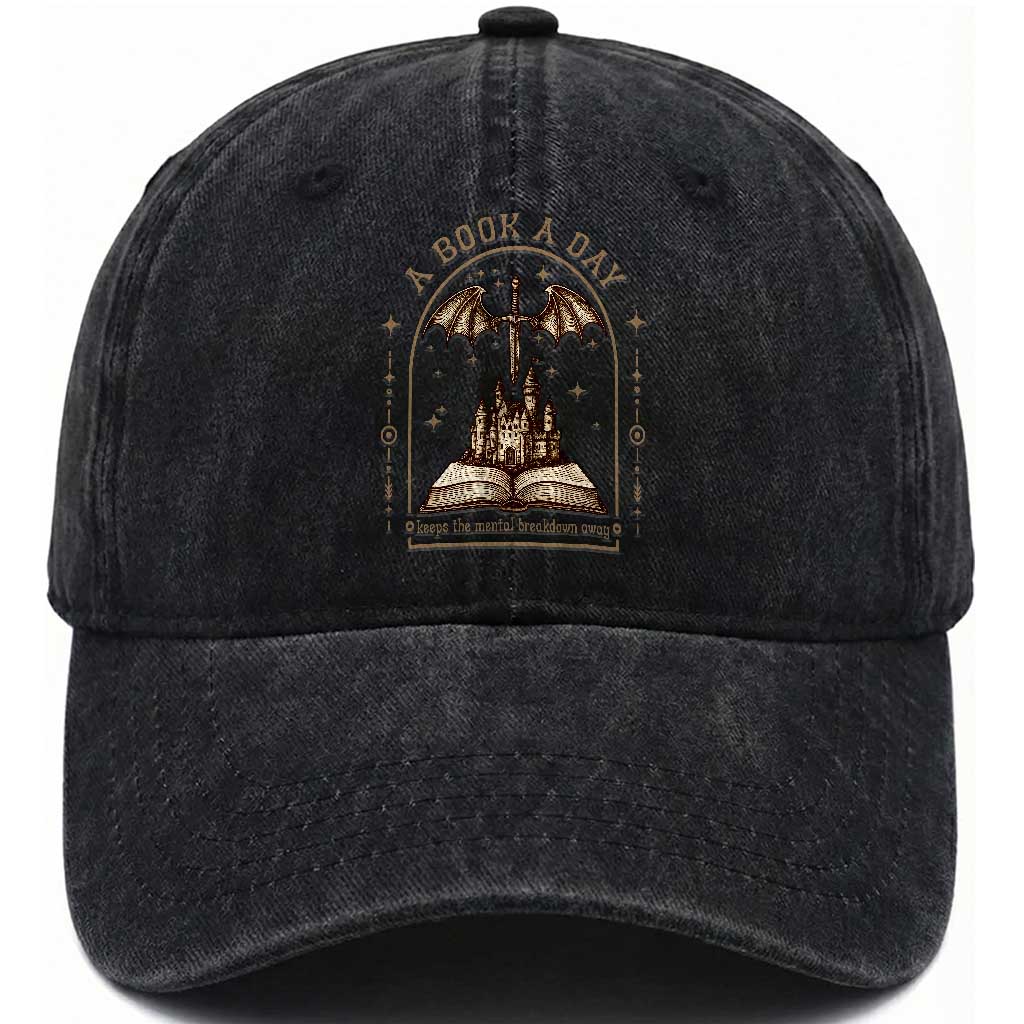 Fantasy Book Lover Washed Cotton Baseball Cap A Book A Day Keeps The Mental Breakdown Away TS12 Print Your Wear