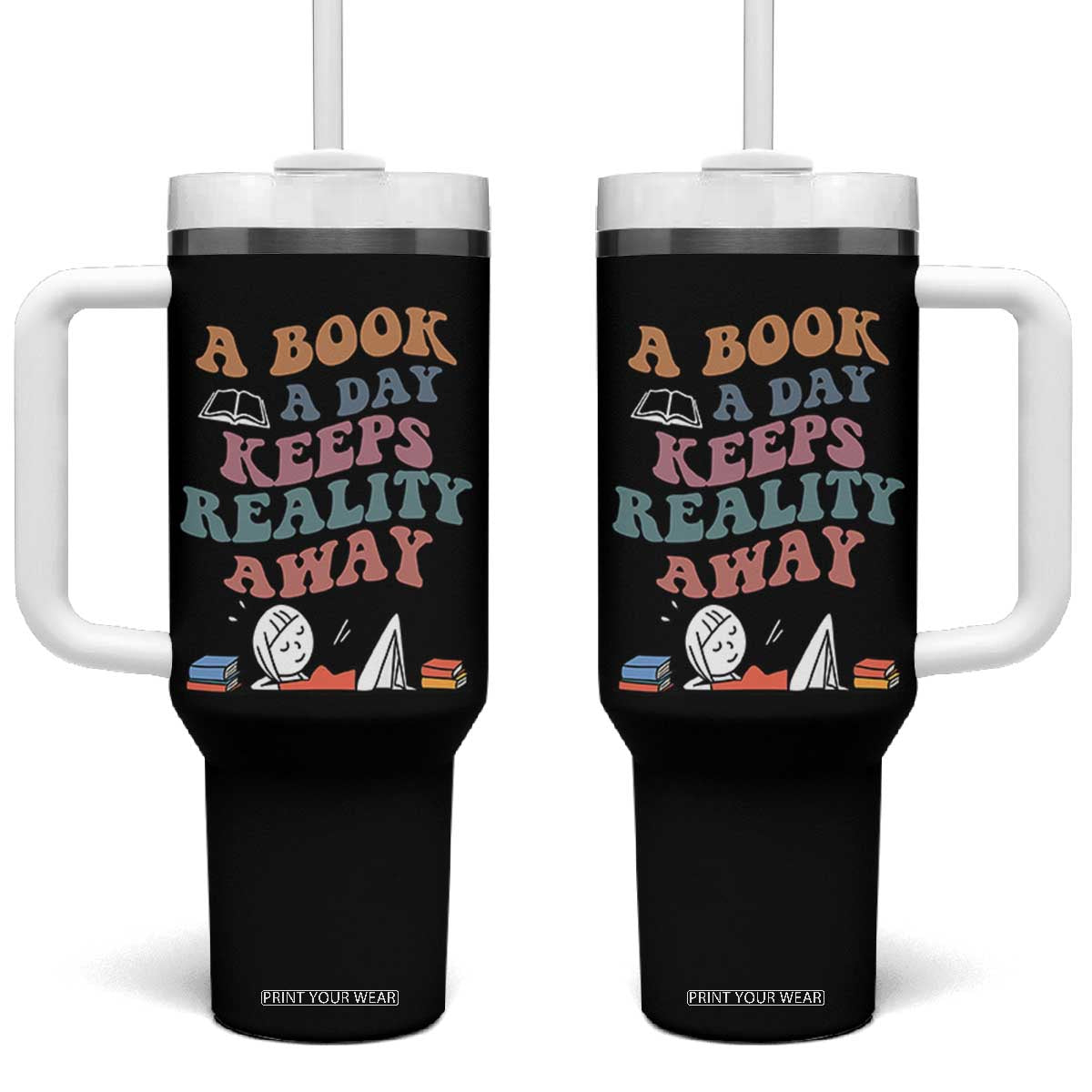 A Book A Day Keeps Reality Away Tumbler With Handle Cute Girl Book Lover TS12 One Size: 40 oz Black Print Your Wear