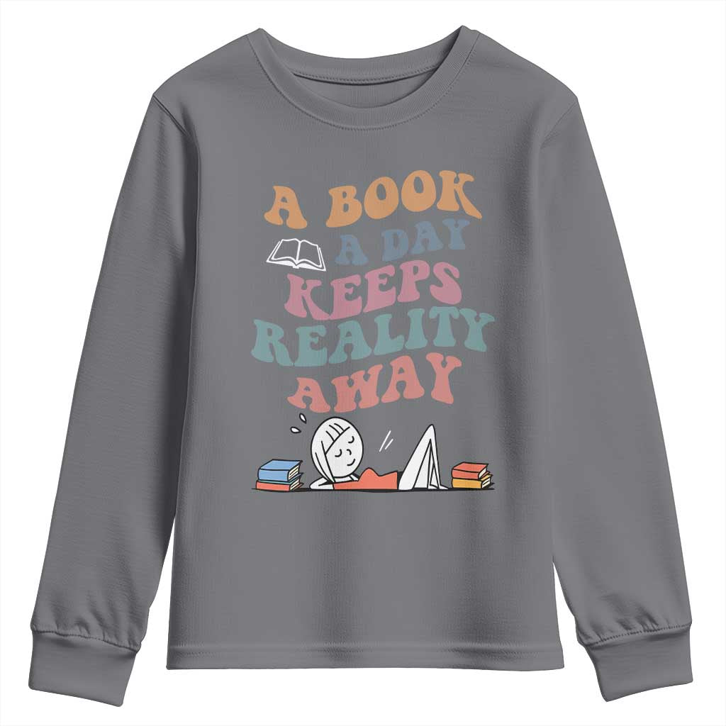 A Book A Day Keeps Reality Away Youth Sweatshirt Cute Girl Book Lover TS12 Charcoal Print Your Wear