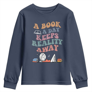 A Book A Day Keeps Reality Away Youth Sweatshirt Cute Girl Book Lover TS12 Navy Print Your Wear