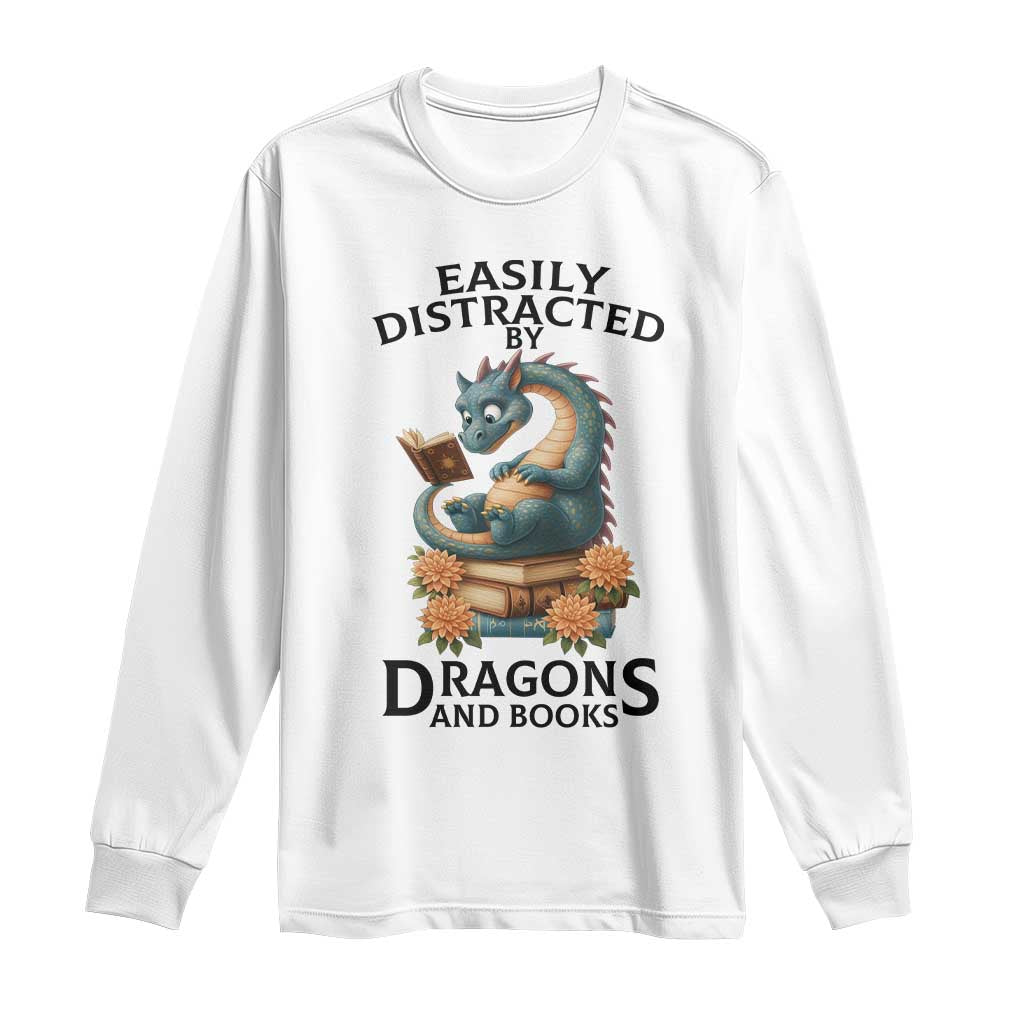 Easily Distracted By Dragon And Books Long Sleeve Shirt Cute Book Lover Gift TS12 White Print Your Wear