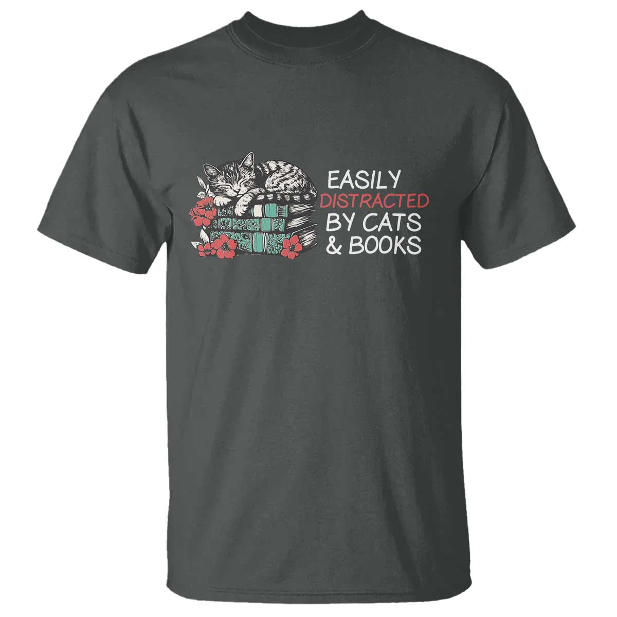 Easily Distracted By Cats And Books T Shirt Funny Book Lover Gift TS12 Dark Heather Print Your Wear