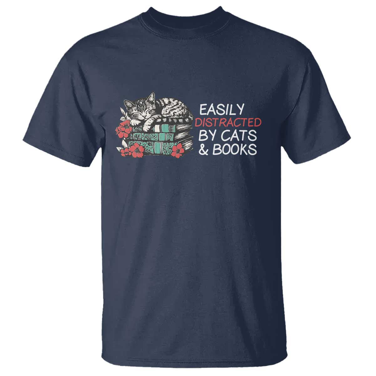 Easily Distracted By Cats And Books T Shirt Funny Book Lover Gift TS12 Navy Print Your Wear