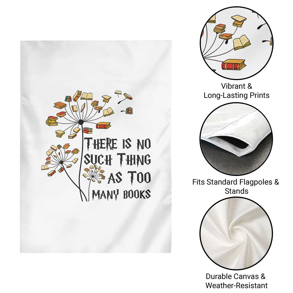 Funny Bookworm Saying Garden Flag There Is No Such Thing As Too Many Books TS12 Print Your Wear