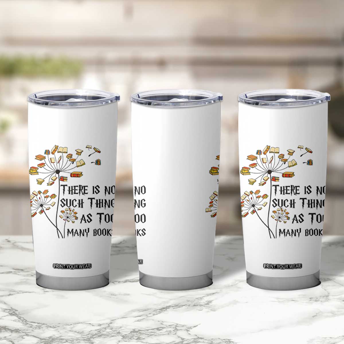 Funny Bookworm Saying Tumbler Cup There Is No Such Thing As Too Many Books TS12 Print Your Wear