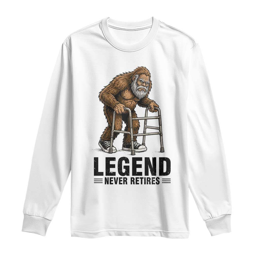 Funny Old Bigfoot Retirement Gift Long Sleeve Shirt Legend Never Retires TS12 White Print Your Wear