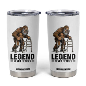 Funny Old Bigfoot Retirement Gift Tumbler Cup Legend Never Retires TS12 White Print Your Wear