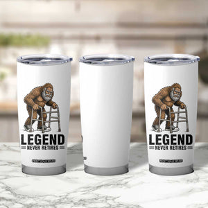 Funny Old Bigfoot Retirement Gift Tumbler Cup Legend Never Retires TS12 Print Your Wear