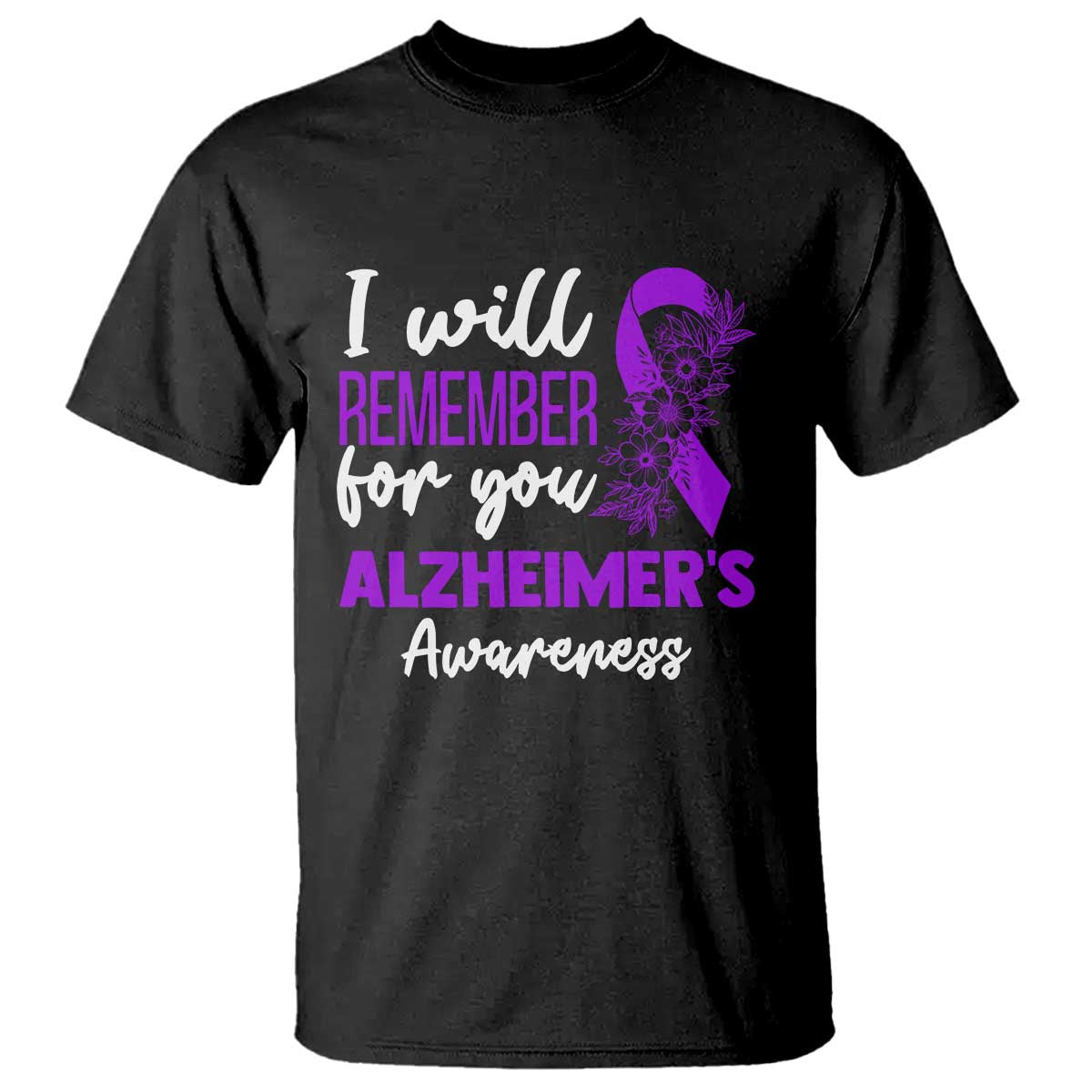 Alzheimers Caregiver Support Purple Ribbon T Shirt I Will Remember For You TS12 Black Print Your Wear