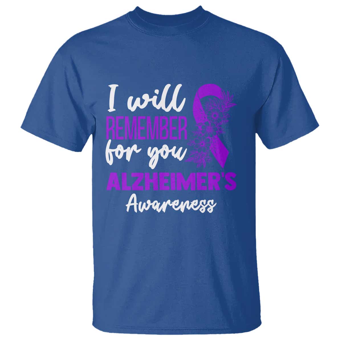 Alzheimers Caregiver Support Purple Ribbon T Shirt I Will Remember For You TS12 Royal Blue Print Your Wear