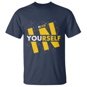 Inspirational Quote T Shirt Believe In Yourself Motivation TS12 Navy Print Your Wear