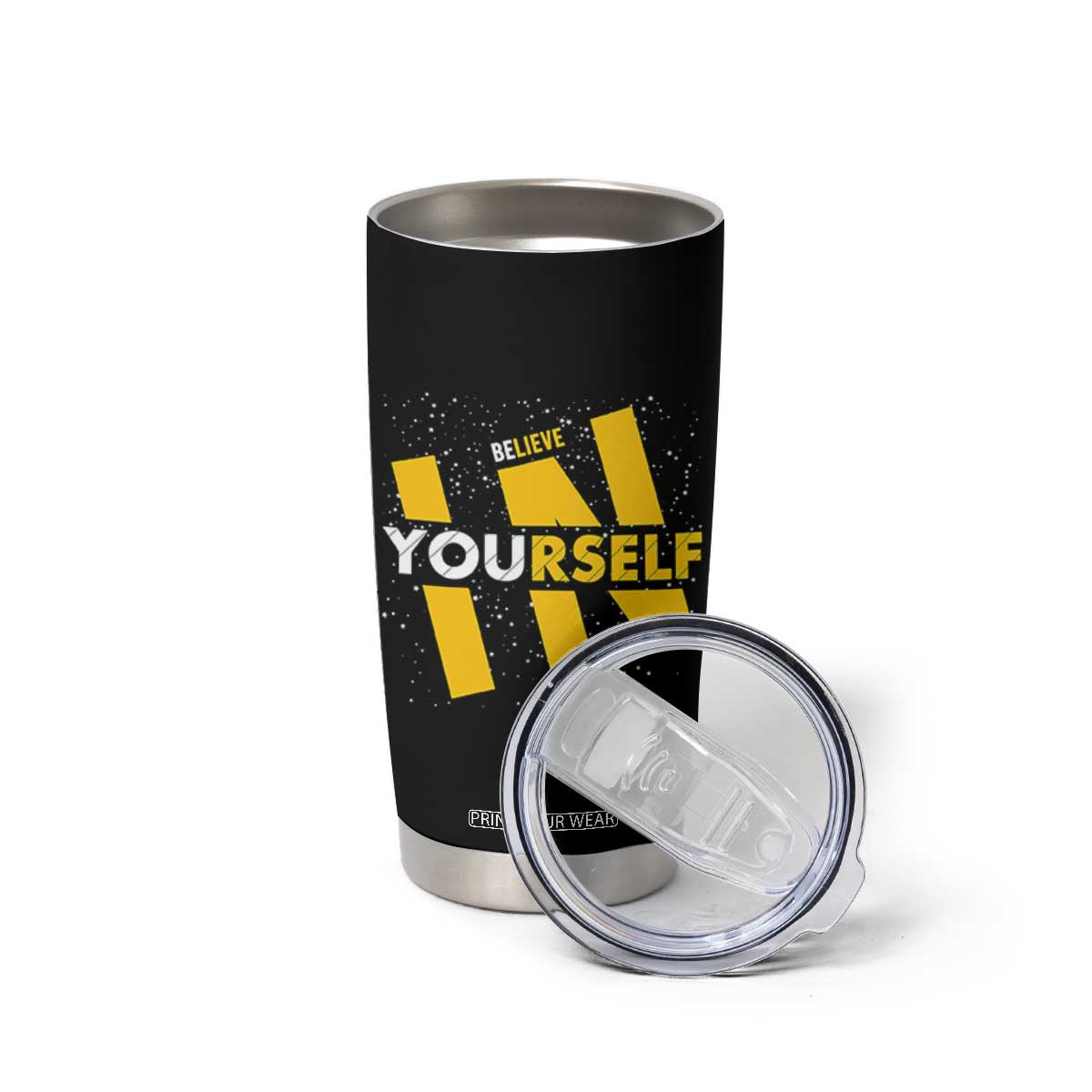 Inspirational Quote Tumbler Cup Believe In Yourself Motivation TS12 Print Your Wear