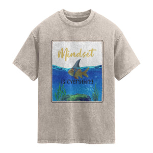 Mindset Is Everything Washed Cotton T-Shirt Positive Thinking Motivation