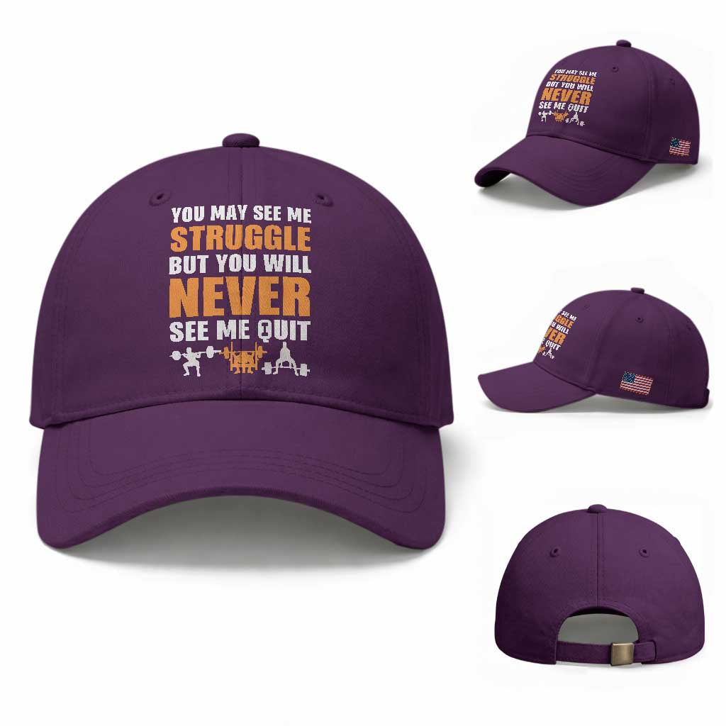 Gym Motivation Quote Baseball Cap You May See Me Struggle Never See Me Quit TS12 Baseball Cap Universal Fit Purple Print Your Wear