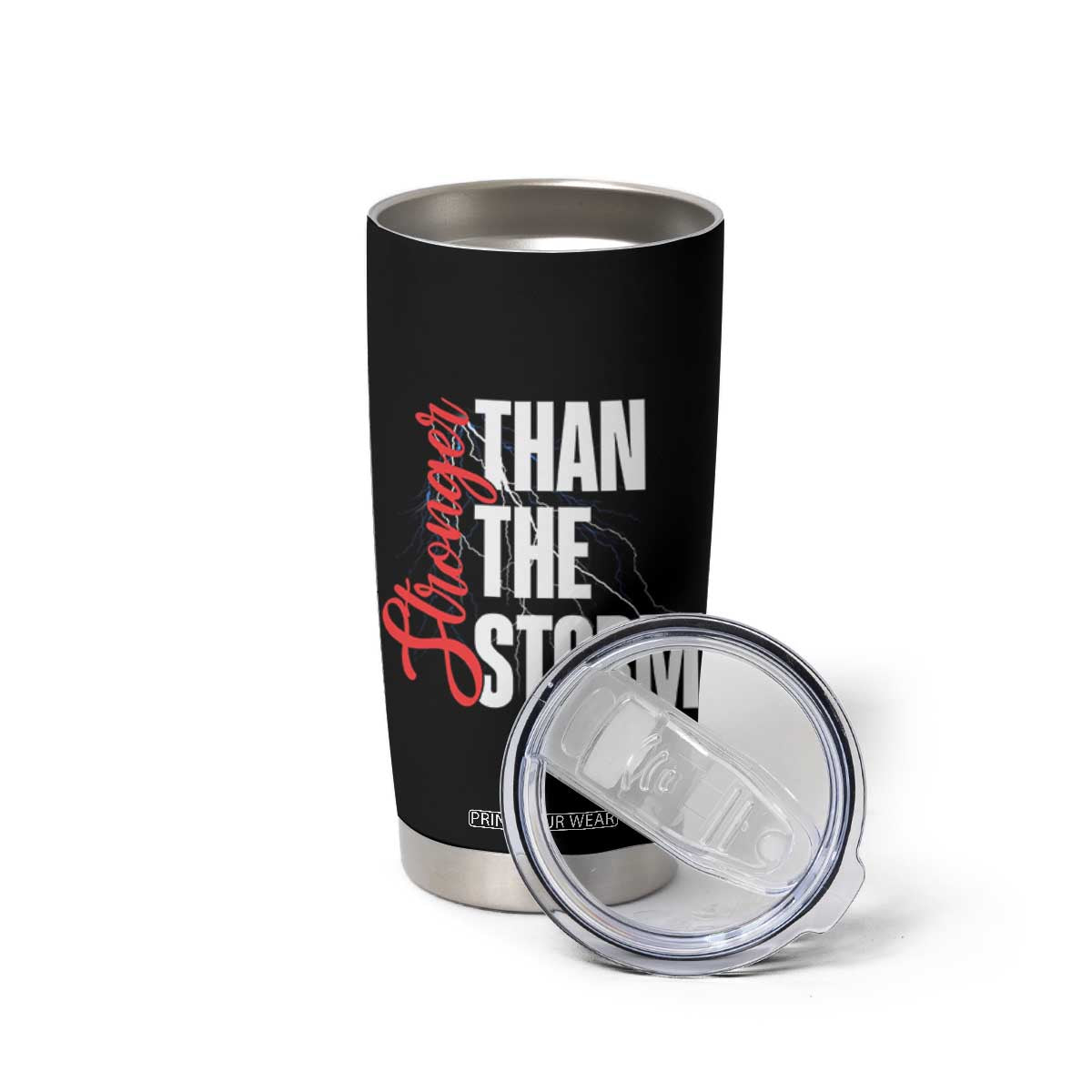 Stronger Than The Storm Tumbler Cup Positive Mindset Motivation TS12 Print Your Wear