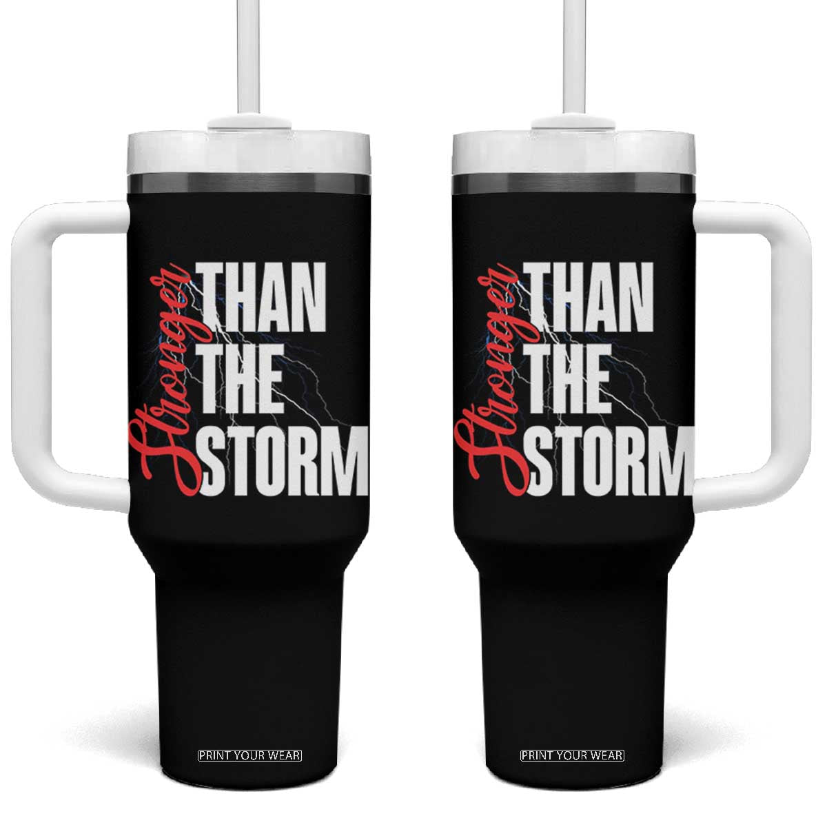 Stronger Than The Storm Tumbler With Handle Positive Mindset Motivation TS12 One Size: 40 oz Black Print Your Wear