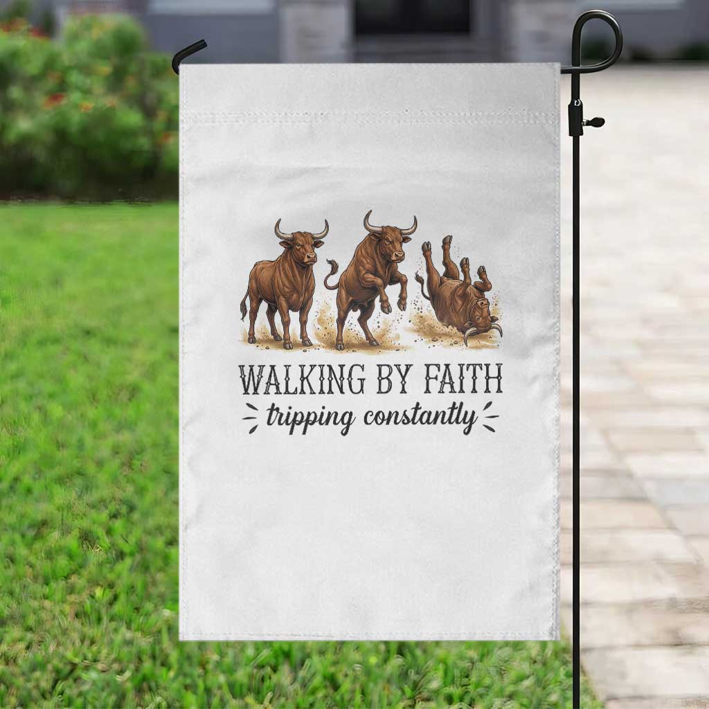 Funny Bull Western Christian Gift Garden Flag Walking By Faith Tripping Constantly
