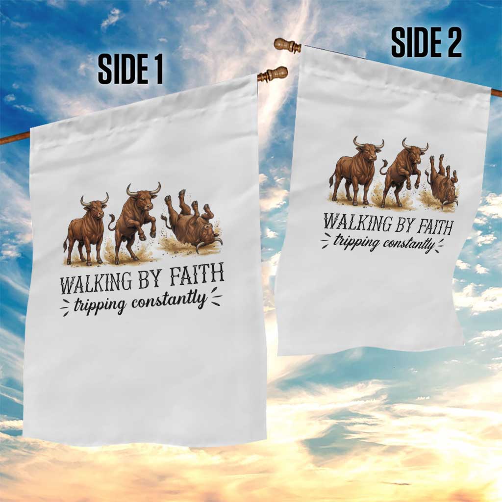 Funny Bull Western Christian Gift Garden Flag Walking By Faith Tripping Constantly