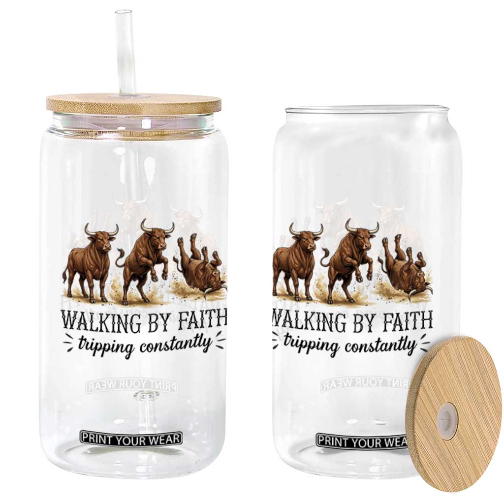 Funny Bull Western Christian Gift Glass Can Walking By Faith Tripping Constantly