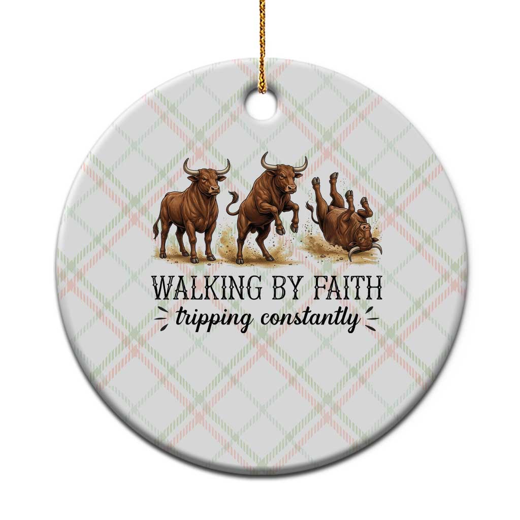 Funny Bull Western Christian Gift Ceramic Ornament Walking By Faith Tripping Constantly