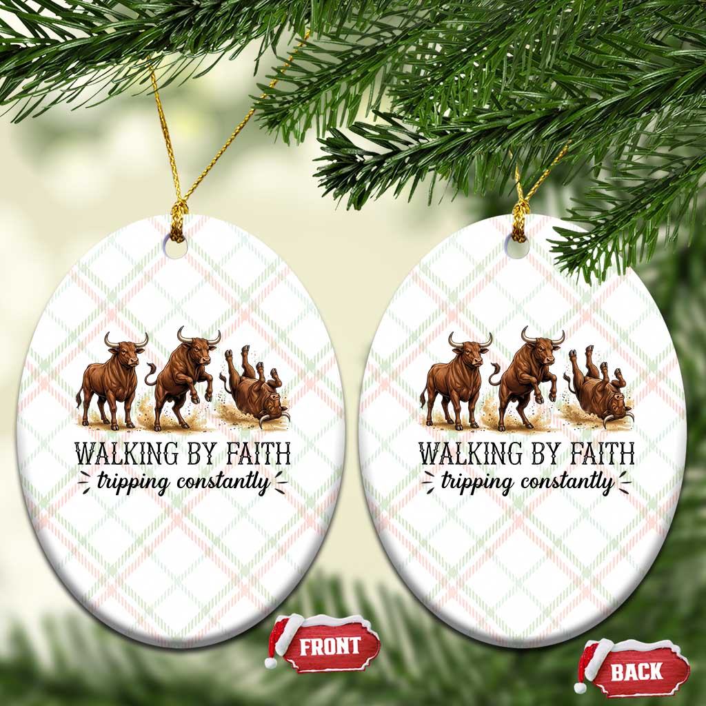 Funny Bull Western Christian Gift Ceramic Ornament Walking By Faith Tripping Constantly