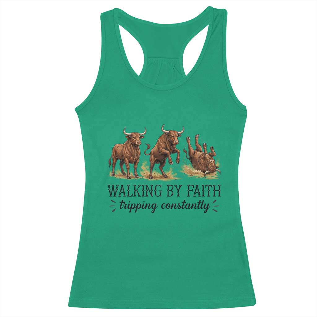 Funny Bull Western Christian Gift Racerback Tank Top Walking By Faith Tripping Constantly