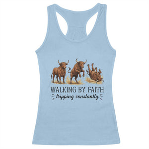 Funny Bull Western Christian Gift Racerback Tank Top Walking By Faith Tripping Constantly