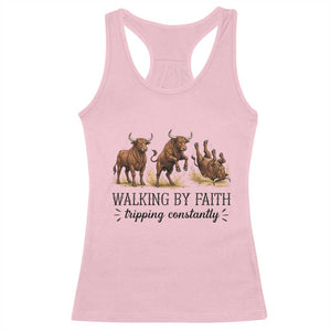 Funny Bull Western Christian Gift Racerback Tank Top Walking By Faith Tripping Constantly