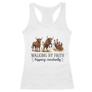 Funny Bull Western Christian Gift Racerback Tank Top Walking By Faith Tripping Constantly