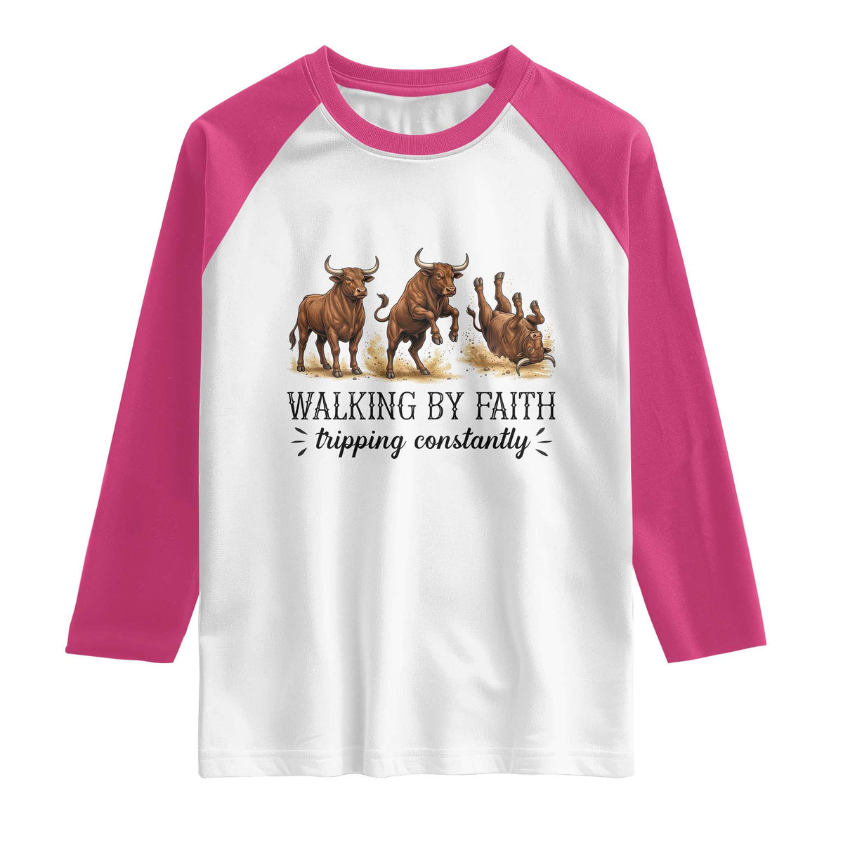 Funny Bull Western Christian Gift Raglan Shirt Walking By Faith Tripping Constantly