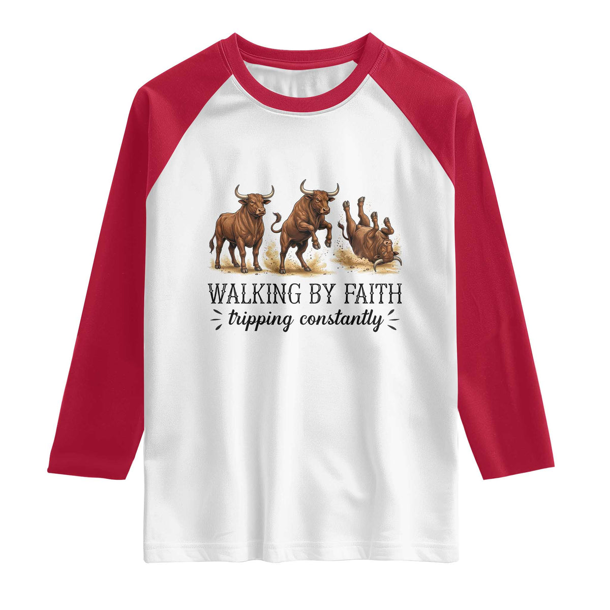 Funny Bull Western Christian Gift Raglan Shirt Walking By Faith Tripping Constantly