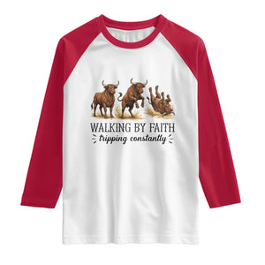 Funny Bull Western Christian Gift Raglan Shirt Walking By Faith Tripping Constantly