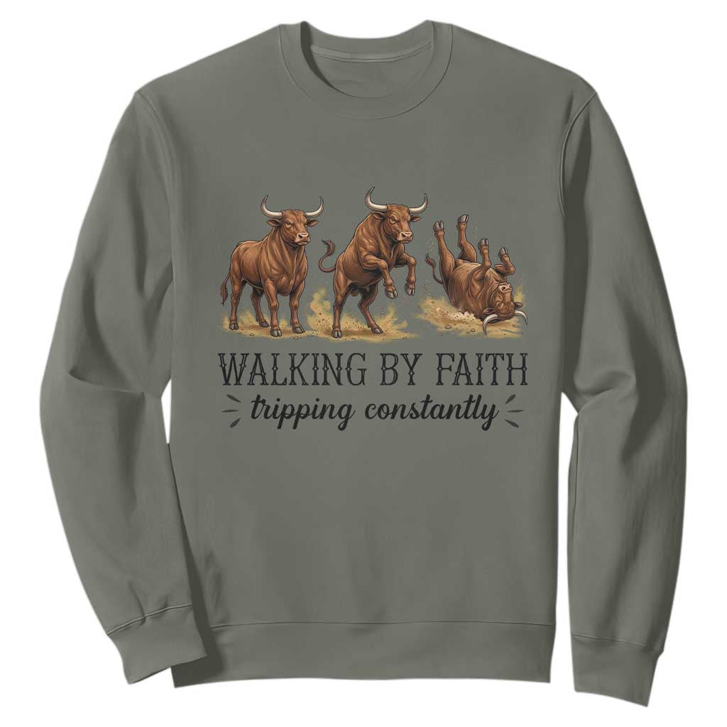 Funny Bull Western Christian Gift Sweatshirt Walking By Faith Tripping Constantly