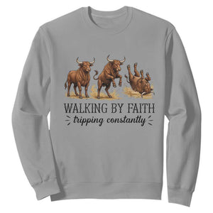 Funny Bull Western Christian Gift Sweatshirt Walking By Faith Tripping Constantly