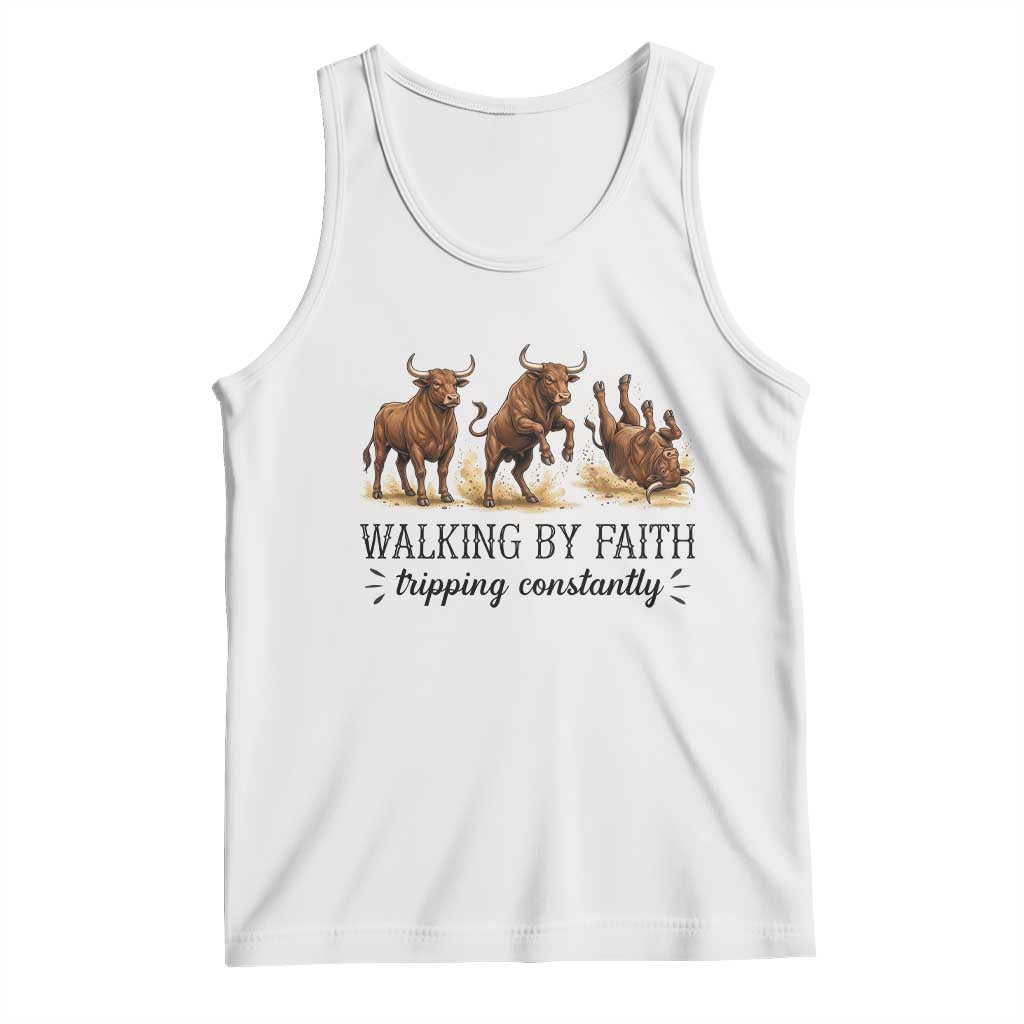 Funny Bull Western Christian Gift Tank Top Walking By Faith Tripping Constantly