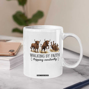 Funny Bull Western Christian Gift Coffee Mug Walking By Faith Tripping Constantly