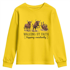 Funny Bull Western Christian Gift Youth Sweatshirt Walking By Faith Tripping Constantly