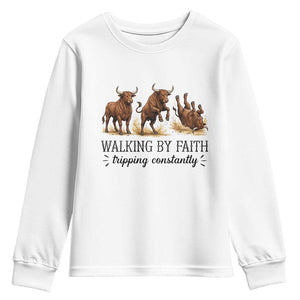 Funny Bull Western Christian Gift Youth Sweatshirt Walking By Faith Tripping Constantly