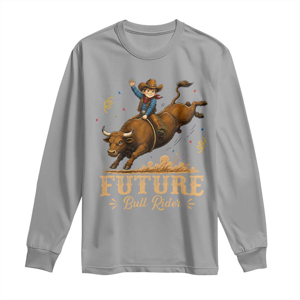 Cute Cowboy Rodeo Western Gift Long Sleeve Shirt Future Bull Rider
