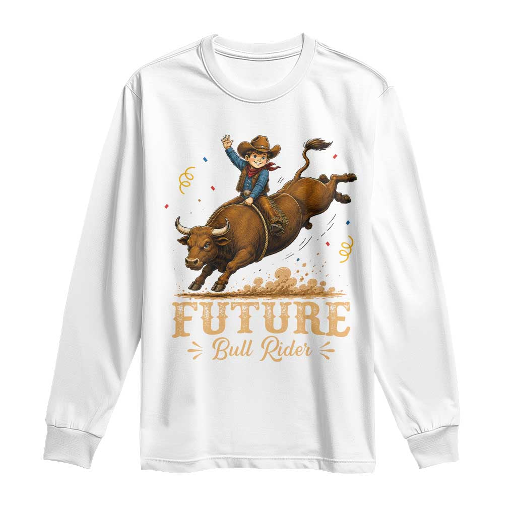 Cute Cowboy Rodeo Western Gift Long Sleeve Shirt Future Bull Rider