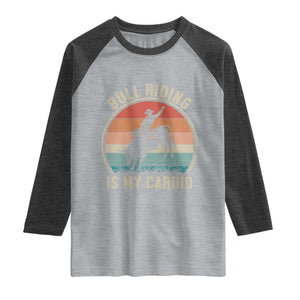 Vintage Cowboy Bucking Bull Gift Raglan Shirt Bull Riding Is My Cardio